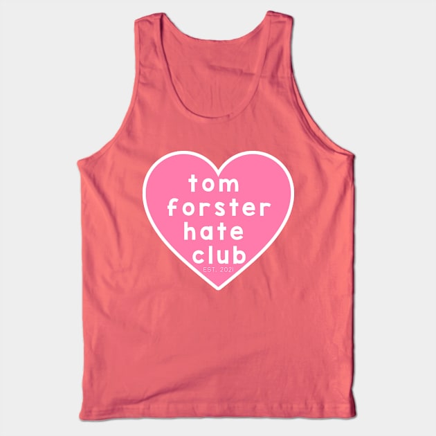 Tom Forster Hate Club Tank Top by jordynslefteyebrow